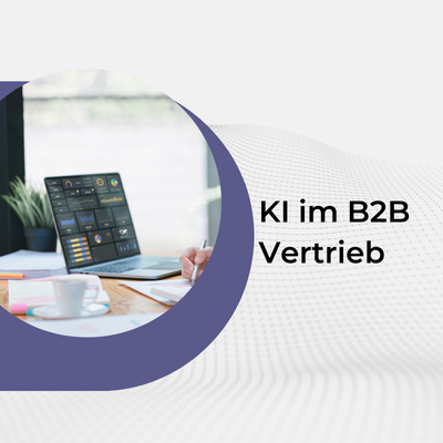 künstliche intelligenz im B2B-Vertrieb, KI im B2B-Vertrieb, KI im Vertrieb, künstliche Intelligenz im Vertrieb