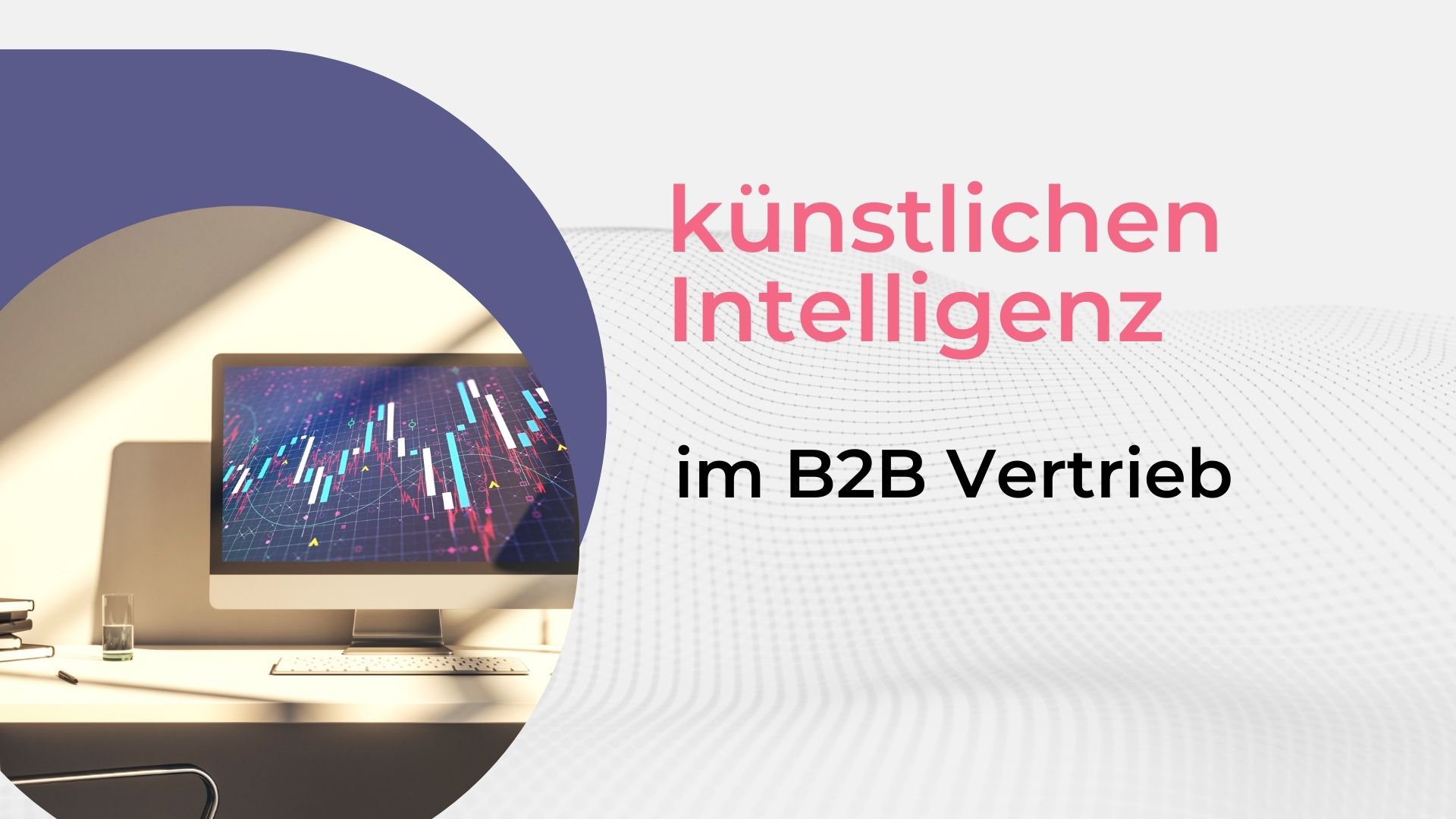 künstliche intelligenz im B2B-Vertrieb, KI im B2B-Vertrieb, KI im Vertrieb, künstliche Intelligenz im Vertrieb